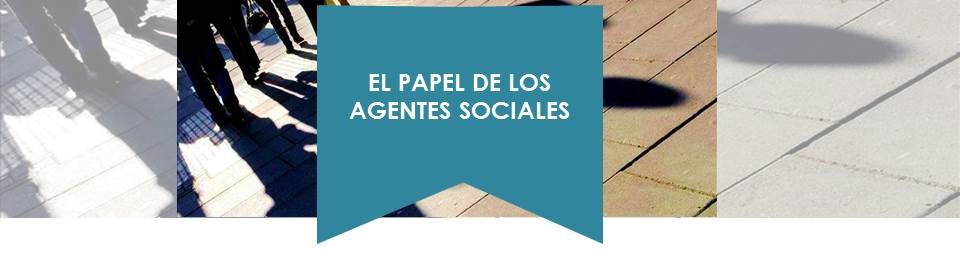 El papel de los agentes sociales