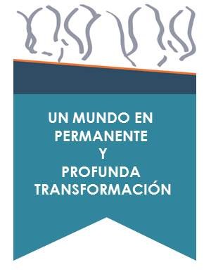 Un mundo en permanente  y  profunda  transformación 